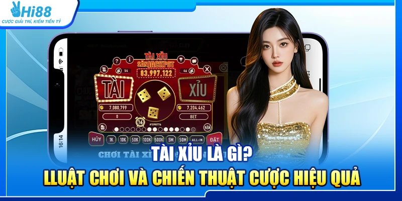34.tai xiu la gi lluat choi va chien thuat cuoc hieu qua 2